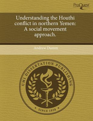 Understanding the Houthi Conflict in Northern Yemen magazine reviews