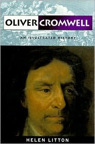 Oliver Cromwell: An Illustrated History book written by Helen Litton
