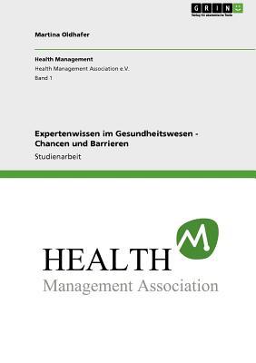 Expertenwissen Im Gesundheitswesen - Chancen Und Barrieren magazine reviews