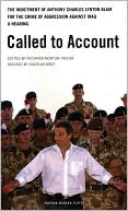 Called to Account: The indictment of Anthony Charles Lynton Blair for the crime of aggression against Iraq - a Hearing book written by Richard Norton-Taylor
