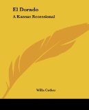 El Dorado: A Kansas Recessional book written by Willa Cather