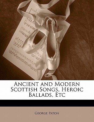 Ancient and Modern Scottish Songs, Heroic Ballads, Etc magazine reviews
