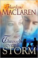 Through Every Storm book written by Sharlene MacLaren