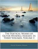 The Poetical Works Of Oliver Wendell Holmes book written by Oliver Wendell Holmes