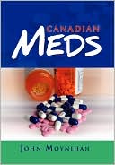 Canadian Meds book written by John Moynihan