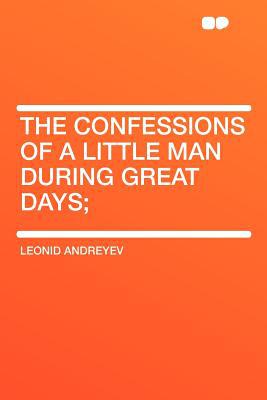 The Confessions of a Little Man During Great Days magazine reviews