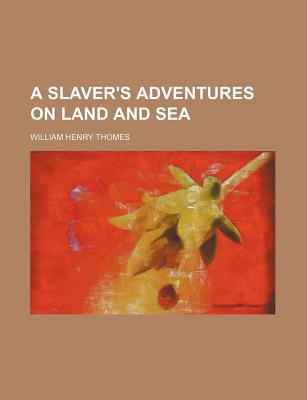 A Slaver's Adventures on Land and Sea magazine reviews