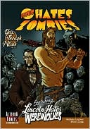 Jesus Hates Zombies featuring Lincoln Hates Werewolves (Yea, Though I Walk Series #1) book written by Stephen Lindsay