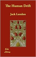 Human Drift book written by Jack London