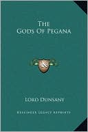 The Gods Of Pegana book written by Lord Dunsany