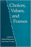 Choices, Values, and Frames written by Daniel Kahneman