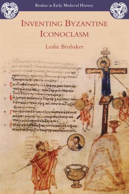 Inventing Byzantine Iconoclasm magazine reviews