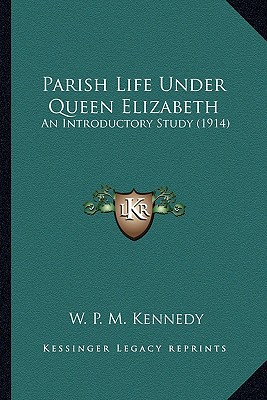 Parish Life Under Queen Elizabeth Parish Life Under Queen Elizabeth magazine reviews