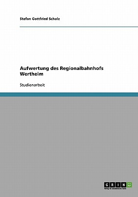 Aufwertung Des Regionalbahnhofs Wertheim magazine reviews