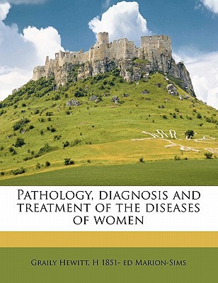 Pathology, Diagnosis and Treatment of the Diseases of Women magazine reviews