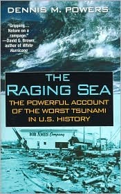 Raging Sea The Powerful Account of the Worst Tsunami in U.s. History magazine reviews