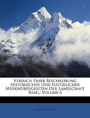 Versuch Einer Beschreibung Historischer Und Natrlicher Merkwrdigkeiten Der Landschaft Basel magazine reviews