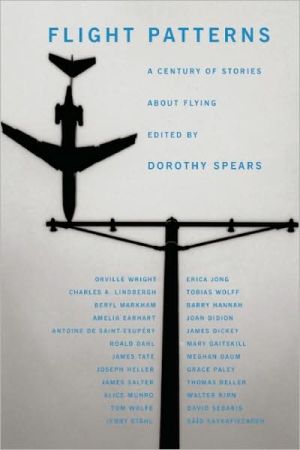 Flight Patterns: A Century of Stories about Flying book written by Dorothy Spears