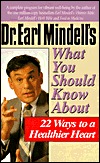 Dr. Earl Mindell's What You Should Know about 22 Ways to a Healthier Heart magazine reviews