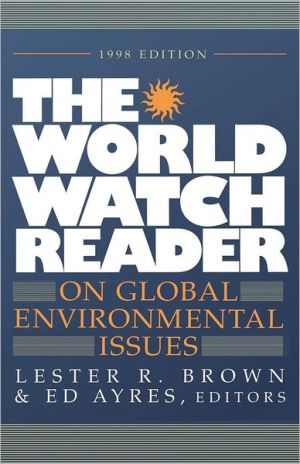 The World Watch Reader On Global Environmental Issues book written by Lester Russell Brown
