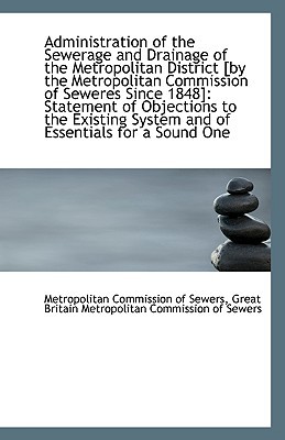 Administration of the Sewerage and Drainage of the Metropolitan District [By the Metropolitan Commis magazine reviews