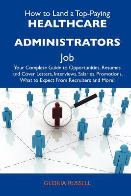 How to Land a Top-Paying Healthcare Administrators Job magazine reviews