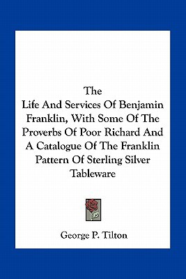 The Life & Services of Benjamin Franklin, with Some of the Proverbs of Poor Richard & a Catalogue of magazine reviews