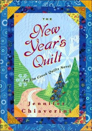 The New Year's Quilt (Elm Creek Quilts Series #11) book written by Jennifer Chiaverini