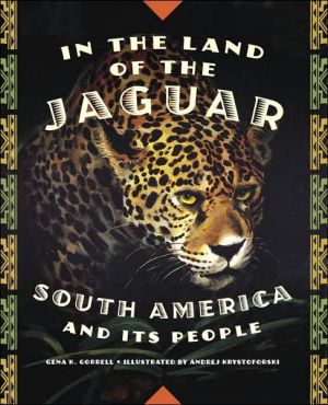 In the Land of the Jaguar: South America and Its People book written by Gena K. Gorrell
