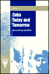 Cuba Today and Tomorrow: Reinventing Socialism book written by Max Azicri