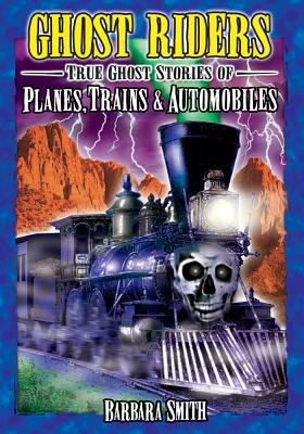 Ghost Riders Vol. 1: Planes, Trains and Automobiles written by Barbara Smith