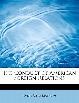 The Conduct of American Foreign Relations magazine reviews