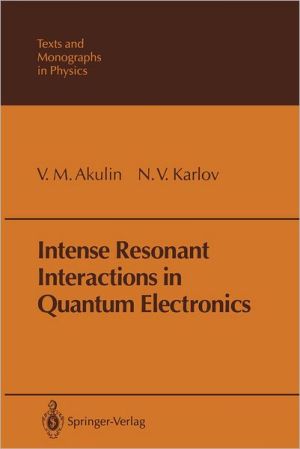 Intense Resonant Interactions in Quantum Electronics book written by V.M. Akulin
