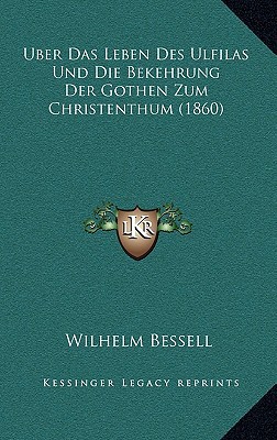 Uber Das Leben Des Ulfilas Und Die Bekehrung Der Gothen Zum Christenthum magazine reviews