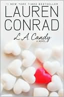 L. A. Candy (L. A Candy Series #1) written by Lauren Conrad