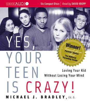Yes, Your Teen Is Crazy! magazine reviews