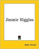 Jimmie Higgins book written by Upton Sinclair