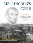 Mr. Lincoln's Forts: A Guide to the Civil War Defenses of Washington book written by Benjamin Franklin Cooling III