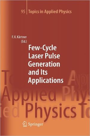 Few-Cycle Laser Pulse Generation and Its Applications magazine reviews