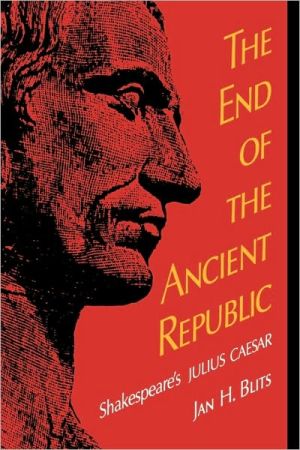 End Of The Ancient Republic book written by Jan H. Blits
