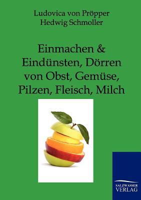 Einmachen Und Eind Nsten, D Rren Von Obst, Gem Se, Pilzen, Fleisch, Milch magazine reviews