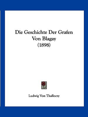 Die Geschichte Der Grafen Von Blagay magazine reviews
