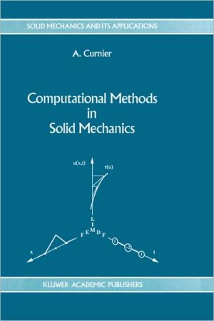 Computational Methods In Solid Mechanics book written by Alain Curnier