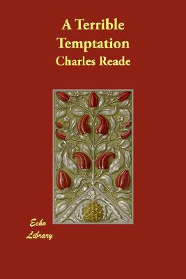 A Terrible Temptation book written by Charles Reade