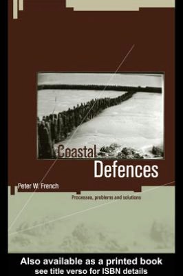 Coastal Defences book written by Peter W. French