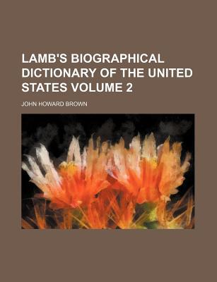 Lamb's Biographical Dictionary of the United States Volume 2 magazine reviews