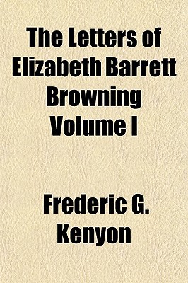 The Letters of Elizabeth Barrett Browning Volume I magazine reviews