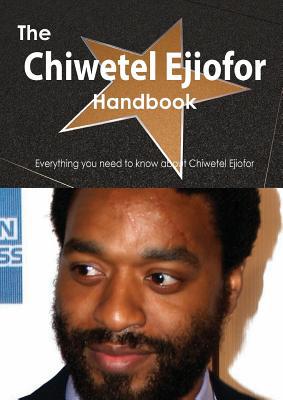 The Chiwetel Ejiofor Handbook - Everything You Need to Know about Chiwetel Ejiofor magazine reviews