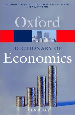 Oxford Dictionary of Economics (Oxford Paperback Reference Series) book written by John Black
