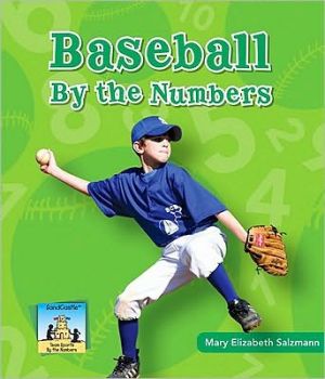 Baseball by the Numbers book written by Mary Elizabeth Salzmann